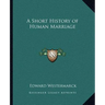 A Short History of Human Marriage