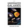 Underwater Galaxies