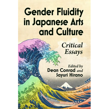 Gender Fluidity in Japanese Arts and Culture: Critical Essays