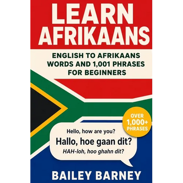Learn Afrikaans: English to Afrikaans Words and 1,001 Phrases for Beginners
