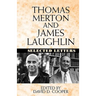 Thomas Merton and James Laughton: Selected Letters