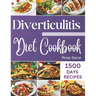 Diverticulitis Diet Cookbook: Tasty & Delicious Healing Recipes with Exhaustive Days Nutrition Guide for Digestive System Health and Soothe Inflamma