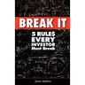 Break It: 5 Rules Every Investor Must Break