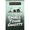 Small Town Ghosts