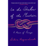 In the Shadow of the Mountain: A Memoir of Courage