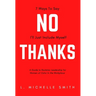 No Thanks, 7 Ways to Say I'll Just Include Myself: A Guide to Rockstar Leadership for Women of Color in the Workplace