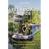 The Liveaboard Guide 3rd Edition: Living Afloat on the Inland Waterways
