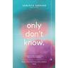 Only Don't Know