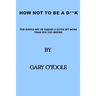 How Not To Be A D**K: The Subtle Art of Caring a little Bit More Than You Did Before.