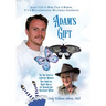 Adam's Gift: The True Story of a Grieving Mother's Dive Down the Rabbit Hole and the Treasure She Discovered Within