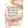China's Hukou System: Markets, Migrants and Institutional Change