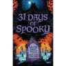 31 Days of Spooky: Ghastly Ghost Stories to Send a Shiver Down Your Spine (for Adults and Teens) - The Perfect Scary Supernatural Gifts for Halloween,