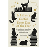 A Literary Cat for Every Day of the Year: A Mischievous Miscellany of Cats and Felines in Fiction