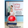 Teaching Through Movement: Setting Up Your Kinesthetic Classroom