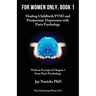 For Women Only, Book 1: Childbirth PTSD and Postpartum Depression with Parts Psychology