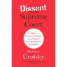 Dissent and the Supreme Court: Its Role in the Court's History and the Nation's Constitutional Dialogue