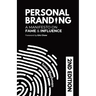 Personal Branding: A Manifesto on Fame and Influence