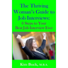 The Thriving Woman's Guide to Job Interviews: 6 Steps to Your Best Job Interview Ever