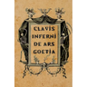 Clavis Inferni de Ars Goetia: A Guide for Theistic Satanists, Demonolaters, and Luciferian Witches