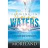 Flowing In Living Waters: A 21st Century Guide To Spiritual Gifts