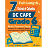 7 Full-Length District of Columbia DC CAPE Grade 6 Math Practice Tests: Your Path to Confidence, Mastery, and Top Scores on the District of Columbia D