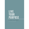 Live Your Purpose