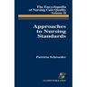 Approaches to Nursing Standards, the Encyclopedia of Nursing Care Quality, Volume 2: .