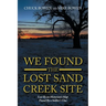 We Found the Lost Sand Creek Site: Lost By an Historian's Map Found By a Soldier's Clue