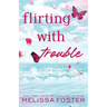 Flirting with Trouble: Wells Silver (Special Edition)