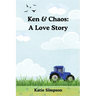 Ken & Chaos: A Love Story