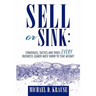 Sell or Sink: Strategies, Tactics and Tools Every Business Leader Must Know to Stay Afloat!