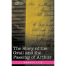 The Story of the Grail and the Passing of Arthur