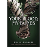 Your Blood, My Bones