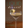 Liquid Dessert: Cocktail Confections from Around the World