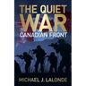 The Quiet War: Canadian Front