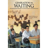 Generation in Waiting: The Unfulfilled Promise of Young People in the Middle East