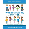 When I Grow Up, I Want To Be...: The Annual Career Possibility Journal for Kids