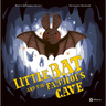 Little Bat and the Fabulous Cave