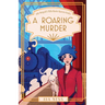A Roaring Murder (Lady Marigold's 1920s Murder Mysteries Book 1)