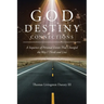 God Destiny Connections: A Sequence of Personal Events That Changed the Way I Think and Live