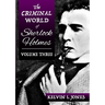 The Criminal World Of Sherlock Holmes - Volume Three