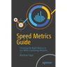 Speed Metrics Guide: Choosing the Right Metrics to Use When Evaluating Websites