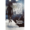 Waiting for Carver Boyd