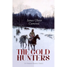 THE GOLD HUNTERS (A Western Mystery Classic): A Dangerous Treasure Hunt and the Story of Life and Adventure in the Hudson Bay Wilds