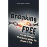Breaking Free: Of Life's Issues That Easily Keep You Bound to Sin