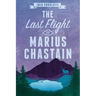 The Last Flight of Marius Chastain: A Starian Tale