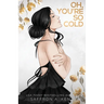 Oh, You're So Cold Special Edition Paperback