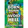 How to be Born Again and avoid Hell