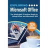 Exploring Microsoft Office: The Illustrated, Practical Guide to Using Office and Microsoft 365