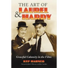 The Art of Laurel and Hardy: Graceful Calamity in the Films
